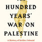 The Hundred Years' War on Palestine