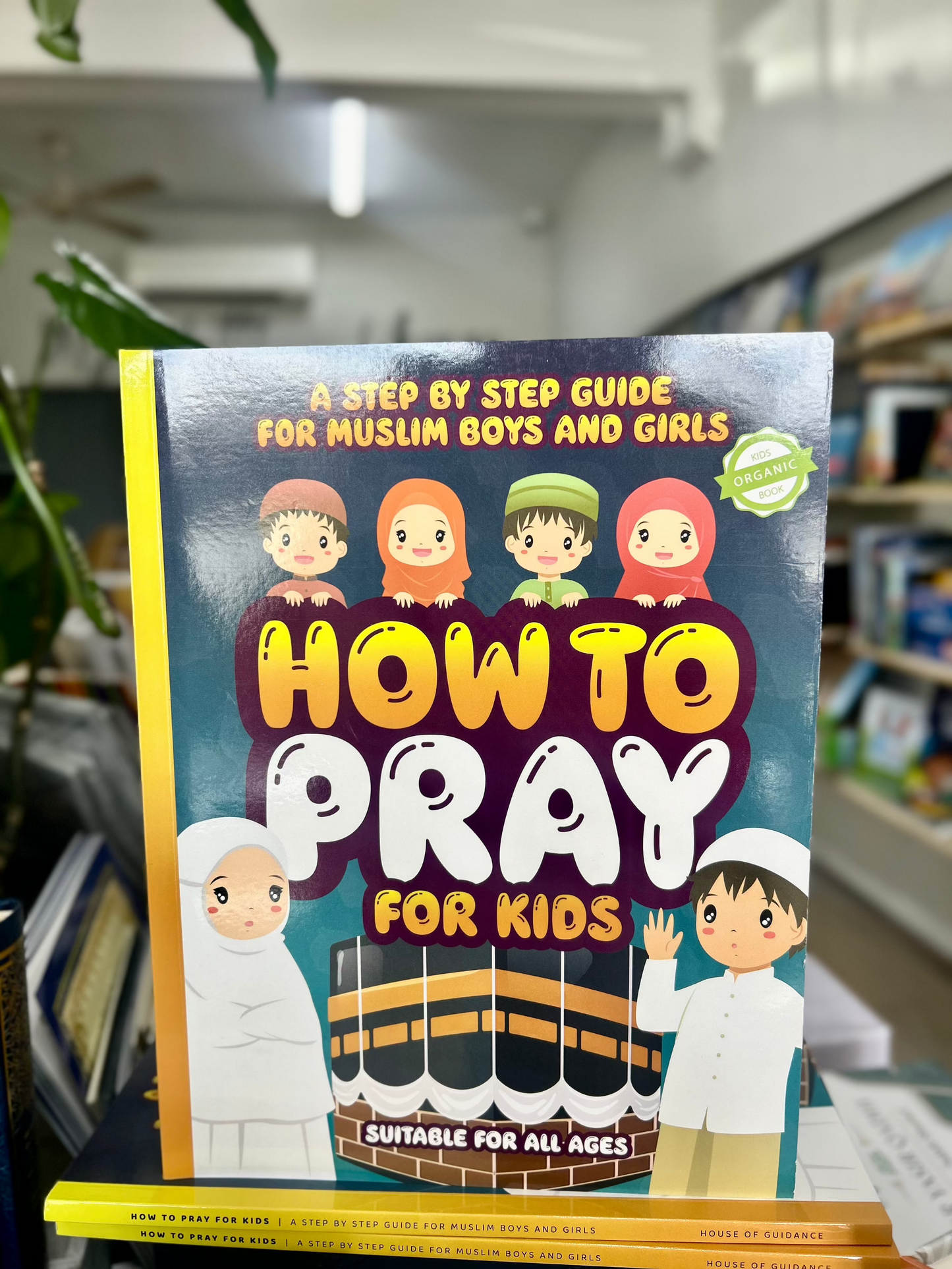 How to Pray for Kids: A Step by Step Islamic Prayer Book for Muslim Boys & Girls