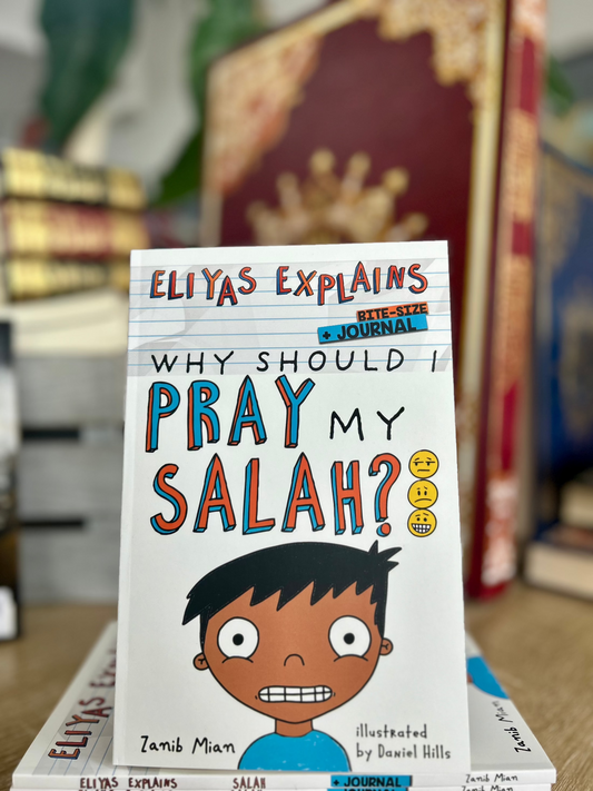 Eliyas Explains Why Should I Pray My Salah: Bitesize + Journal