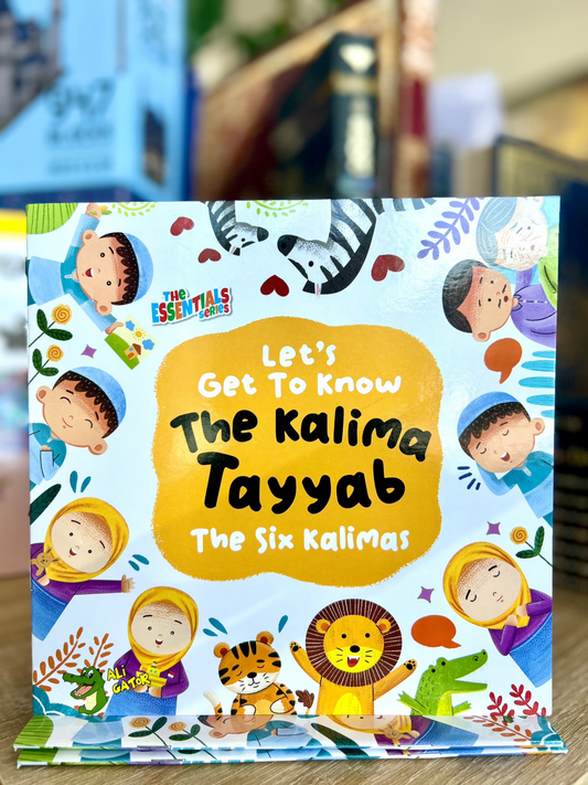 Let's Get To Know The Kalima Tayyab - The Six Kalimas