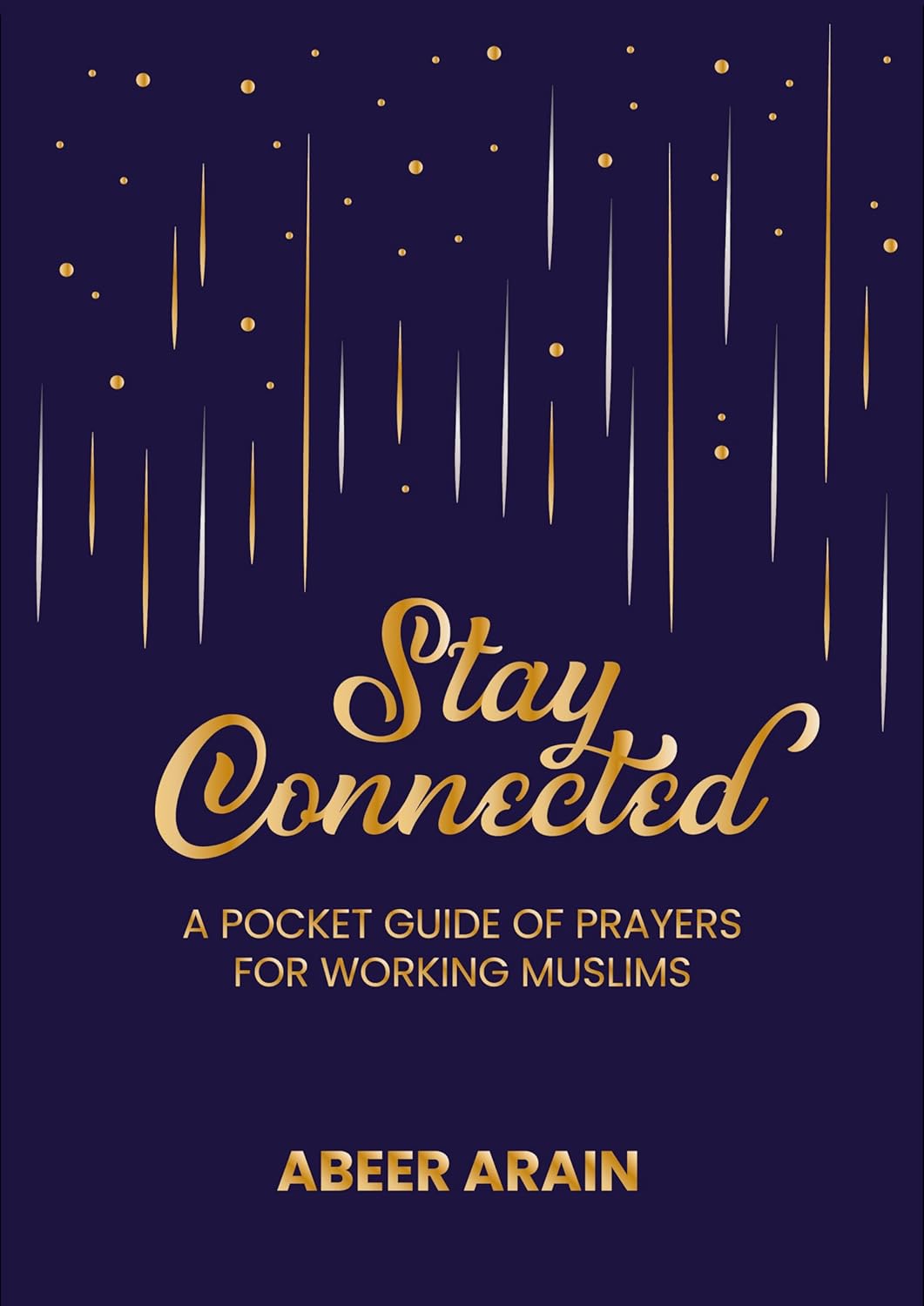 Stay Connected: A Pocket Guide of Prayers for Muslims