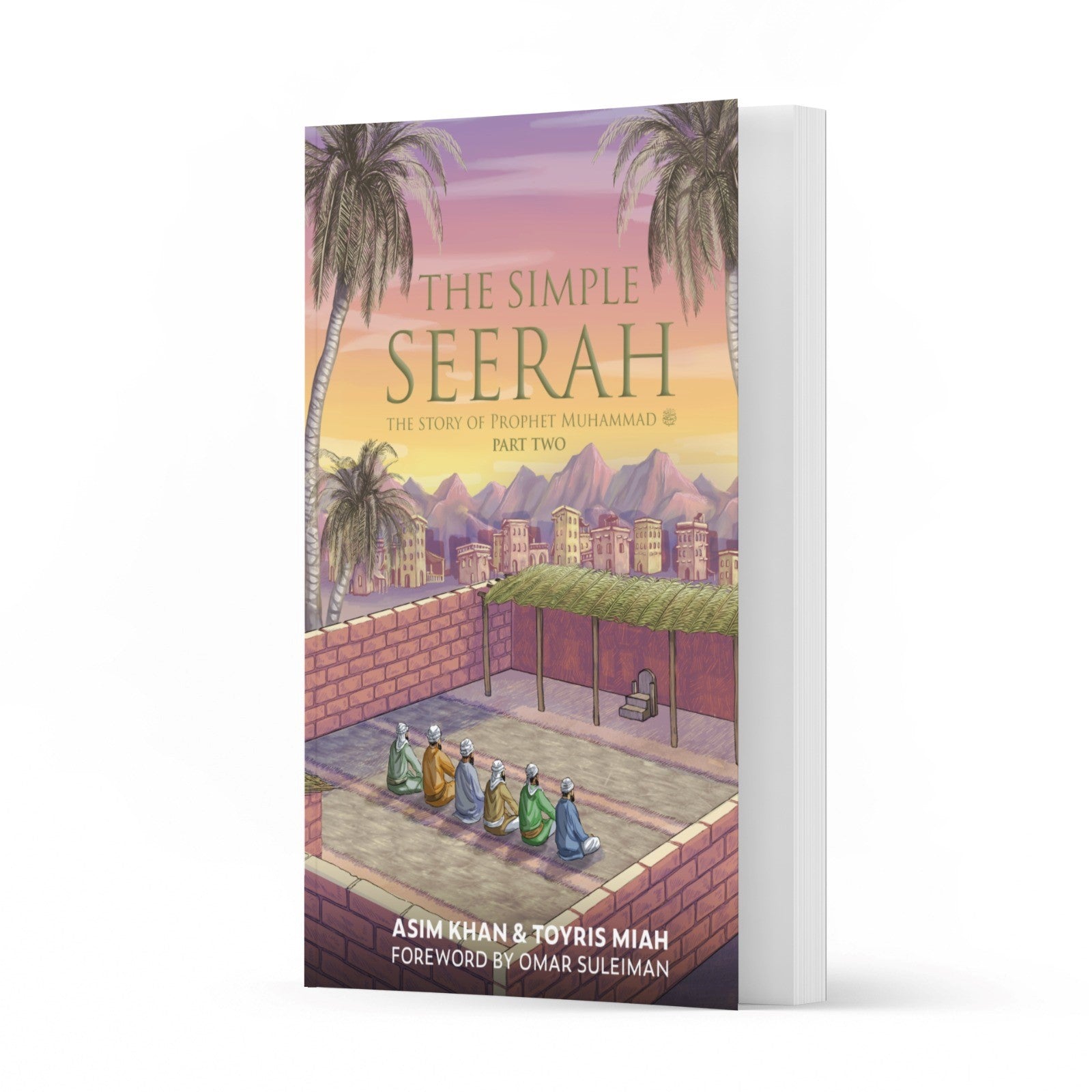 The Simple Seerah : The Story Of Prophet Muhammad - Part Two – My ...